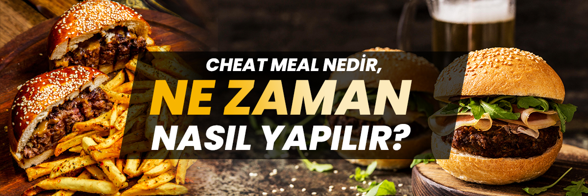 CHEAT MEAL NEDİR,NE ZAMAN NASIL YAPILIR?