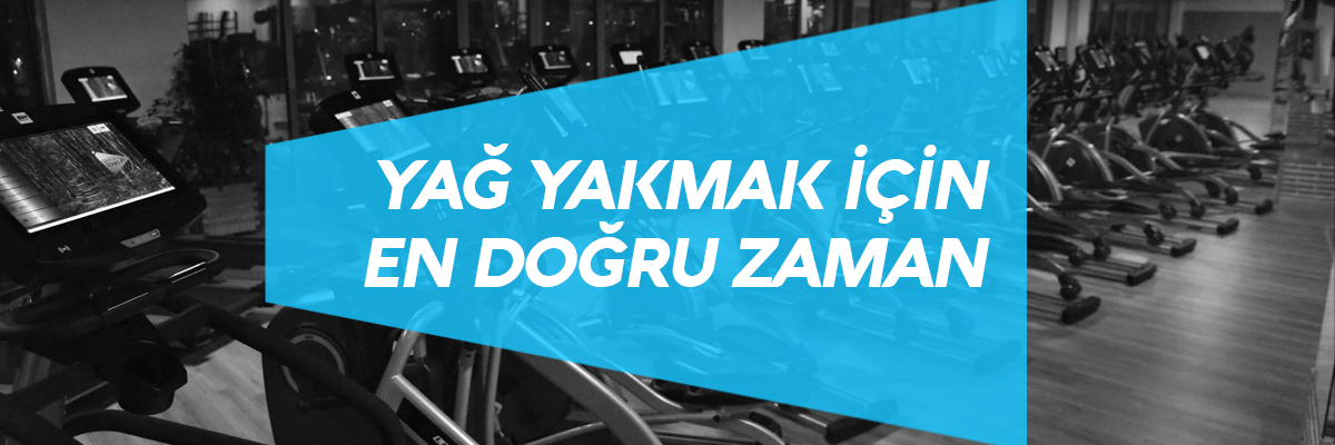 Yağ yakımı içinen doğru zaman